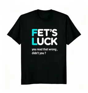 Fet's Luck You Read That Wrong Funny Double Meaning Sarcastic Meme 100% Cotton Unisex Casual Graphic Tee