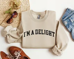 I'm A Delight Funny Sweatshirt, Sarcastic College Sweatshirt, Women's Crew Neck, Crewneck