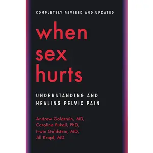 When Sex Hurts by Andrew Goldstein, Caroline Pukall, Irwin Goldstein, Jill Krapf [Paperback Book]