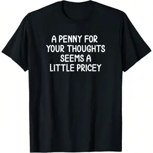 Men's Short-Sleeve Round Neck Streetwear Tee, Simple Sarcastic "Penny For Your Thoughts" Funny Joke T-Shirt for Casual Menswear