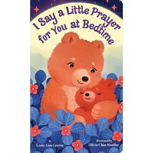 USED-I Say a Little Prayer for You at Bedtime: Padded Board Book for Easter Basket Gifts by Grover, Lorie Ann (Board book)
