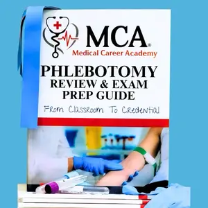 MCA Medical Career Academy Phlebotomy Review & Exam Prep Guide from Classroom to Credential Medical Study Resource
