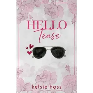 Hello Tease -- Kelsie Hoss, Paperback