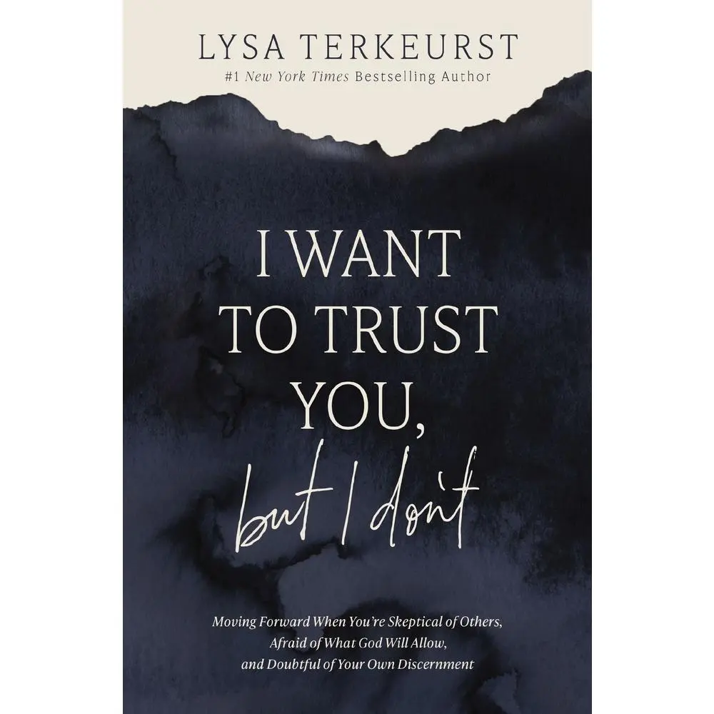 USED Book - I Want to Trust You, But I Don't: Moving Forward When You're Skeptical of Others, Afraid of What God Will Allow, and Doubtful of Your Own Discernment by TerKeurst, Lysa  - english