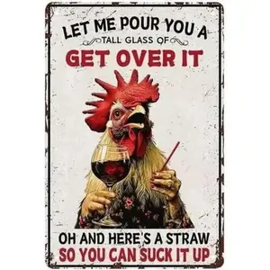 Humorous Chicken Wall Sign Let Me Pour You A Tall Glass Of Get Over It Vintage Chicken Decor for Home Cafe Bar Cave Farm Wall Art Gift for Chicken Enthusiasts