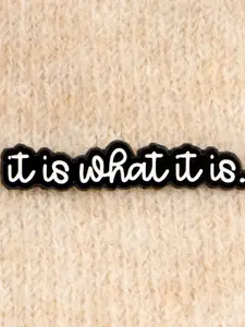 "it Is What It Is" Cartoon Quote Brooch Pin, Unique English Badge Accessory, Perfect Gift for All Occasions, Casual Style, Fashion Accessory, Flower Brooch