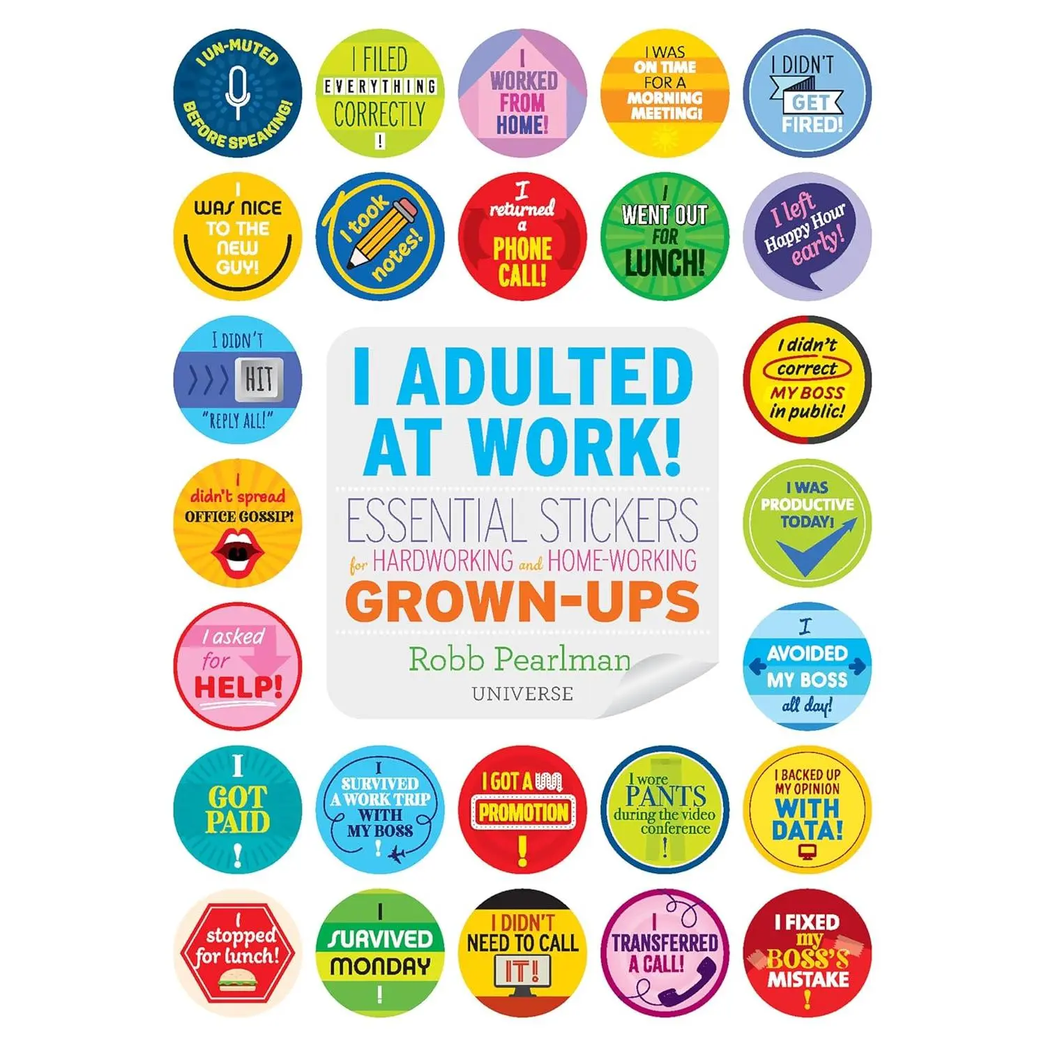 I Adulted at Work!: Essential Stickers for Hardworking and Home-Working Grown-Ups