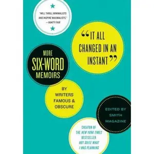 USED-It All Changed in an Instant: More Six-Word Memoirs by Writers Famous & Obscure by Smith, Larry (Paperback)