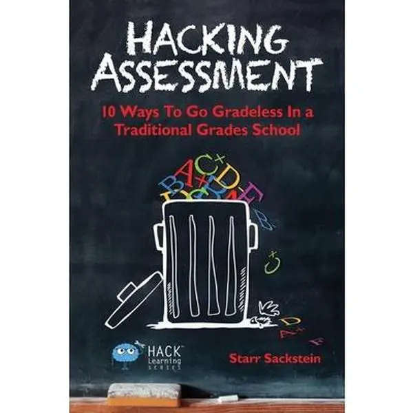 USED Book - Hacking Assessment: 10 Ways to Go Gradeless in a Traditional Grades School by Sackstein, Starr (Paperback) - english
