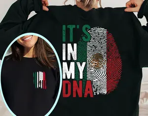 It's in my DNA Mexico T Shirt, Mexicans Are't Going Anywhere T-Shirt Sweatshirt