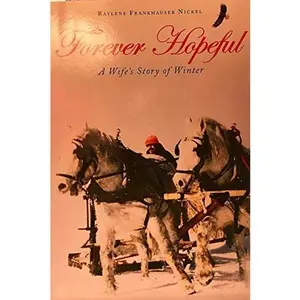 USED-Forever Hopeful (A Wife's Story of Winter) by Raylene Frankhauser Nickel (Paperback)