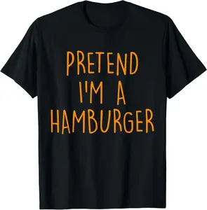 100% Cotton Pretend I'm A Hamburger Funny Easy Halloween Costume Party T-Shirt