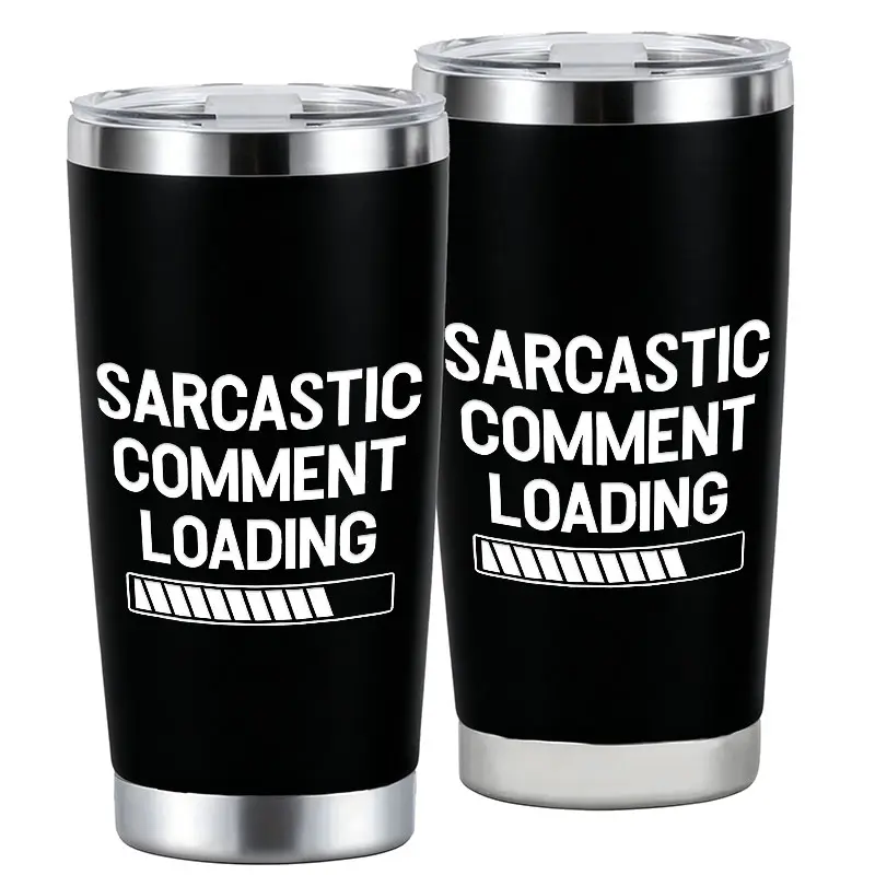 Sarcastic Comment Loading Humor Design 20oz Stainless Steel Sturdy Cup, Thermos Cup with Lid, Reusable Drinking Cup, Water Bottle for Beach, Iced Coffee, Beer, Cold Drinks, Insulation, Perfect Gift for Sarcasm Lovers, Humor Enthusiasts, Drinkware