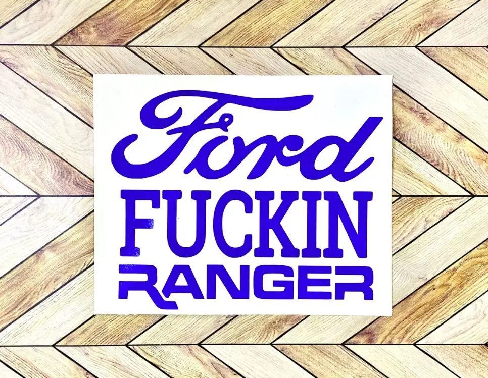 Ford Fuckin Ranger Decal Ford Fuckin Ranger Decal