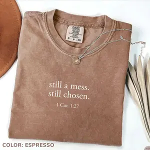 Bible Verse Christian Comfort Colors T-Shirt - Still Chosen Faith Tee, Christian Mom T-Shirt, Bible Scripture Shirt, Graphic Tee, Cute Crewneck for Women
