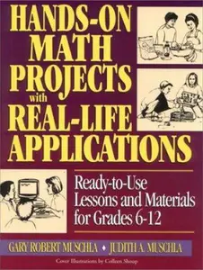 USED-Hands-On Math Projects with Real-Life Applications: Ready-to-Use Lessons and Materials for Grades 6-12 by Gary Robert Muschla (Paperback)