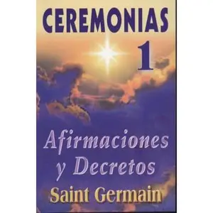 USED-Ceremonias I Ceremonies: Afirmaciones y Decretos by Saint Germain (Paperback)