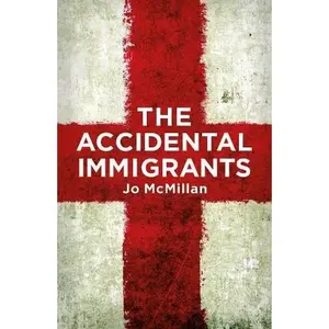 USED-The Accidental Immigrants by Jo McMillan (Paperback)