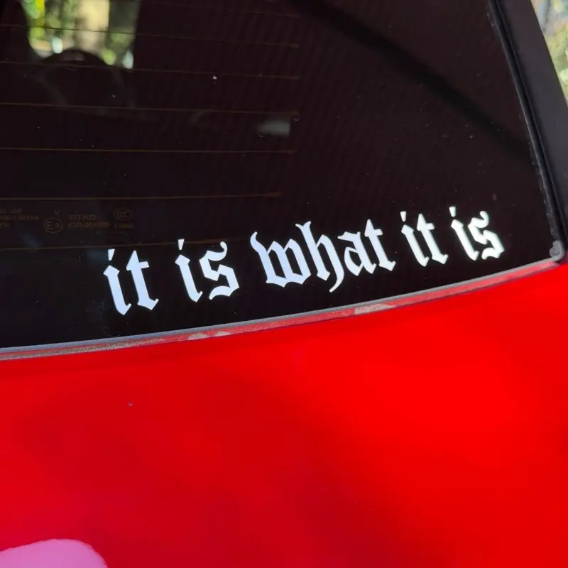 IT IS WHAT IT IS decals! Multiple colors available