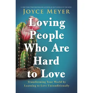 Loving People Who Are Hard to Love by Joyce Meyer [Paperback Book]