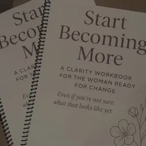 Start Becoming More: Self-Growth & Alignment Workbook For Women