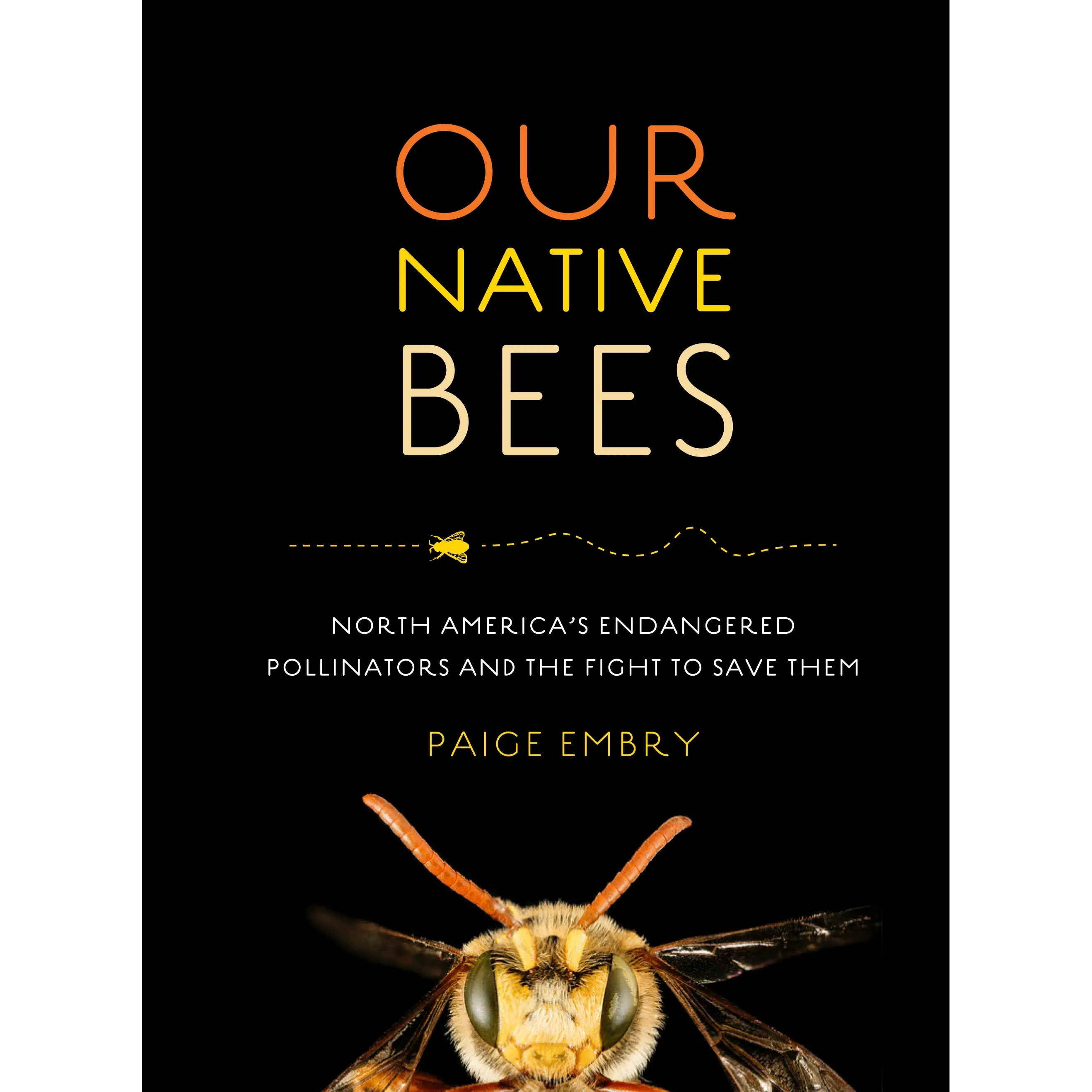 Our Native Bees by Paige Embry [Hardcover Book]
