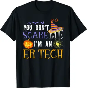 You Don't Scare Me I'm An ER Tech Halloween Matching Funny T-Shirt - Emilyschwe Shop 89B09DCDX28K