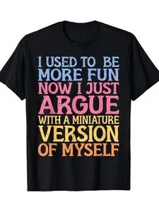Humorous _I Was Once More Fun_ T-Shirt for Moms An