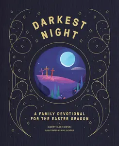 USED-Darkest Night Brightest Day: A Family Devotional for the Easter Season by Machowski, Marty (Hardcover)