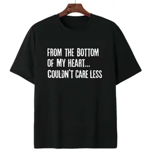 From The Bottom Of My Heart Couldnt Care Less Distressed Font Graphic T Shirt Casual Short Sleeve Crew Neck Tshirt for Men Women Edgy Sarcastic Quote Tee Everyday Wear Streetwear Apparel Funny Attitude Gift T Shirt