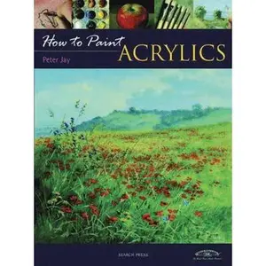 USED-Acrylics (How to Paint) by Peter Jay (Paperback)