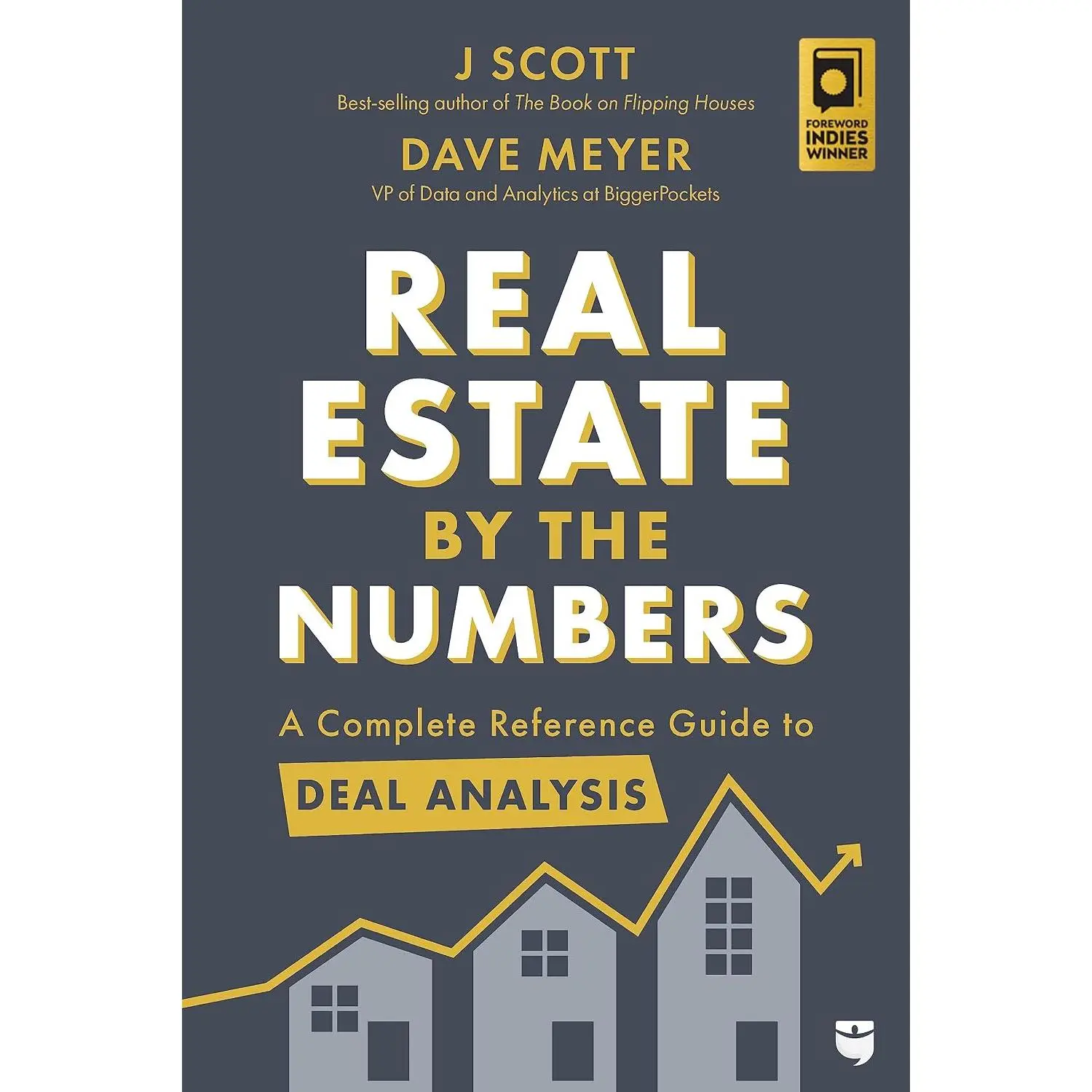 Real Estate by the Numbers: A Complete Reference Guide to Deal Analysis