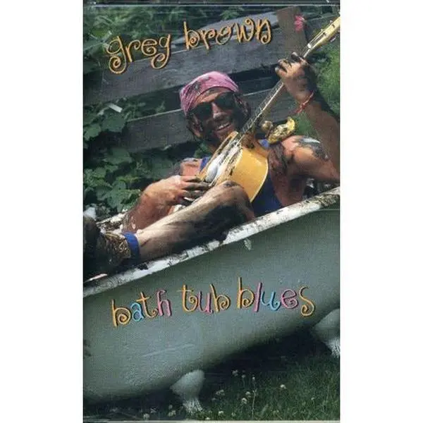 Greg Brown - Bathtub Blues Cassette Tapes