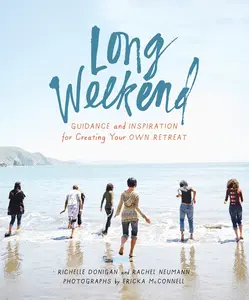 USED-Long Weekend: Guidance and Inspiration for Creating Your Own Personal Retreat by Donigan, Richelle Sigele (Paperback)
