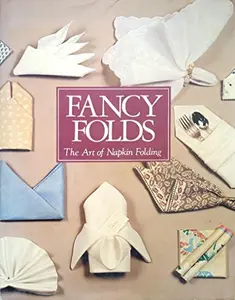 USED-Fancy Folds: The Art of Napkin Folding by Hetzer Linda (Hardcover)
