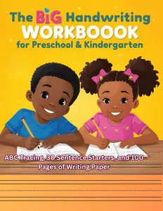 The Big Handwriting Workbook for Preschool & Kindergarten: ABC Tracing, 30 Sentence Starters, and 100 Pages of Writing Paper