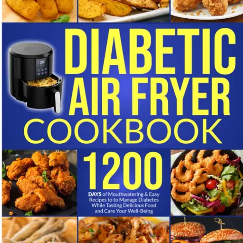 Diabetic Air Fryer Cookbook (Softcover, English): 1200 Days of Easy-to-Follow Healthy Recipes for Adults - Kitchen Diabetes Control, Health Support, Delicious Taste & Nutritious Meals