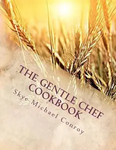 USED-The Gentle Chef Cookbook: Vegan Cuisine for the Ethical Gourmet by Conroy, Skye Michael (Paperback)