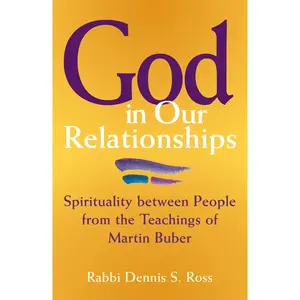 USED Book - God in Our Relationships: Spirituality Between People from the Teachings of Martin Buber by Ross, Dennis S. (Paperback) - english