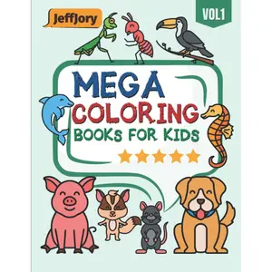 Mega Coloring Books For Kids: 100 Funny Animals BIG, LARGE, GIANT, Easy Coloring Pages And Simple Picture Coloring Books For Toddlers, Kids Ages 2-4, Early Learning, Preschool And Kindergarten Paperback – February 24, 2022