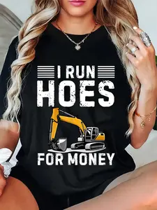 100% Cotton Unisex I Run Hoes for Money Heavy Construction Workers Excavator T-Shirt