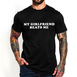 Humorous Relationship T - Shirt My Girlfriend Beats Me for Trending Couple Aesthetics