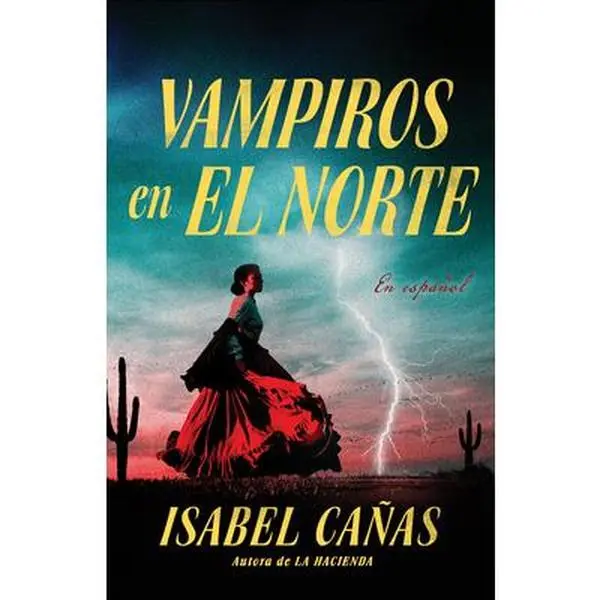 Vampiros En El Norte / Vampires of El Norte -- Isabel Cañas, Paperback