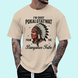 I'm Chief Pokalotatwat from The Tribe Native American Chief T-Shirt | Unisex Cotton Tee Gifts