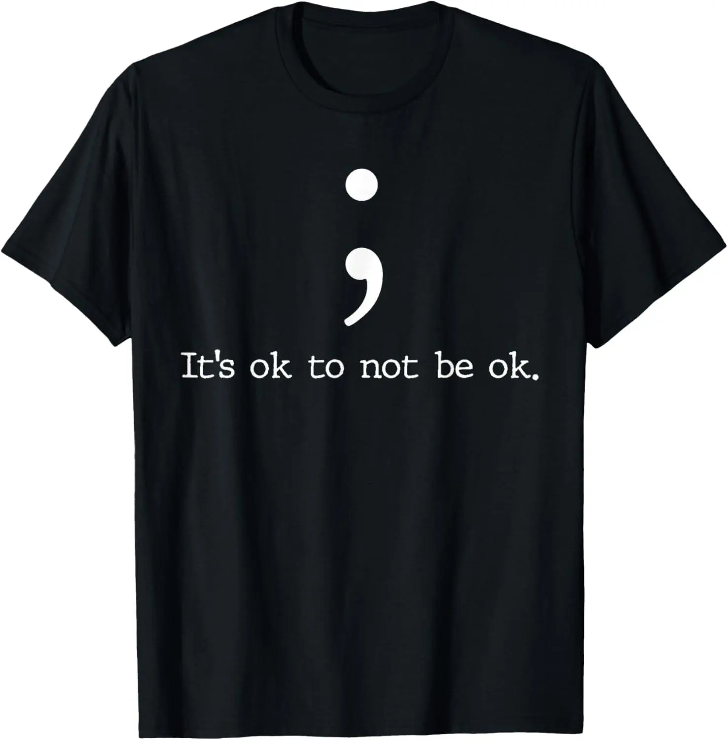 100% cotton Unisex Mental Health Awareness Shirts Semicolon Quote Gift T-Shirt