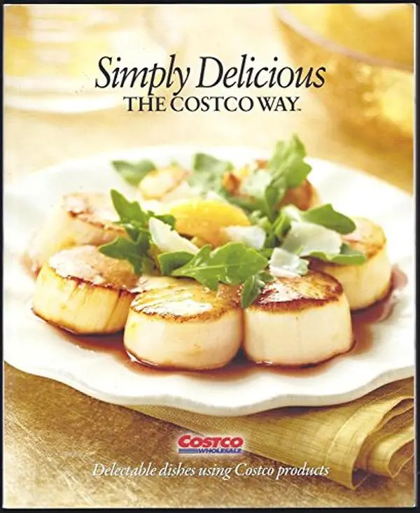 USED-Simply Delicious, The Costco Way (The Costco Way) by Costco Wholesale Corporation Staff (Paperback)
