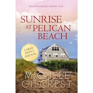 USED-Sunrise at Pelican Beach (Pelican Beach Book 5) by Gilcrest, Michele (Paperback)