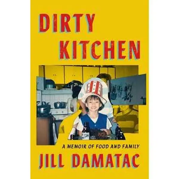 DIRTY KITCHEN: A MEMOIR OF FOOD AND FAMILY [Hardcover]