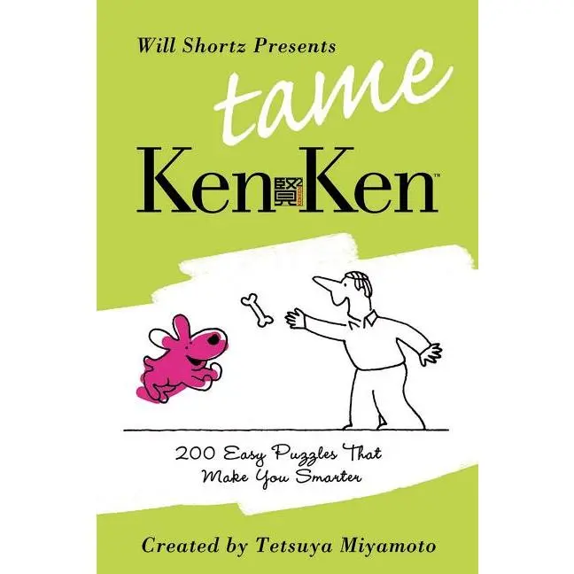 Will Shortz Presents Tame Kenken: 200 Easy Logic Puzzles That Make You Smarter (Paperback)