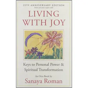 Living with Joy: Keys to Personal Power and Spiritual Transformation (Earth Life Series, 1)